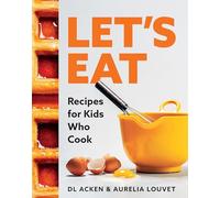 Let's Eat: Recipes for Kids Who Cook