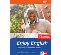 Let's Enjoy English B1.1. Student's Book with audios and videos: A step-by-step course for adult learners. Student's Book with audios and videos