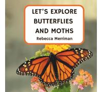 Let's Explore Butterflies and Moths