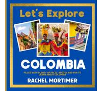 Lets Explore: Colombia: Filled with plenty of facts, photos and fun to learn about Colombia