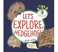 Let's Explore Hedgehogs: Urban Wildlife Explorers