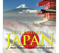 Let's Explore Japan (Most Famous Attractions In Japan)