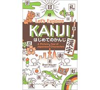 Let's Explore Kanji: A Picture Tour of the Japanese Characters