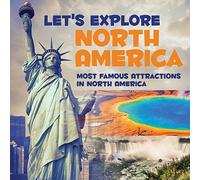 Let's Explore North America (Most Famous Attractions In North America)