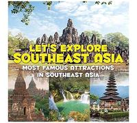 Let's Explore Southeast Asia (Most Famous Attractions In Southeast Asia)