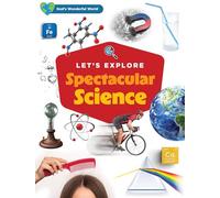 Let's Explore Spectacular Science