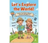 Let's Explore the World!: Travel Games & Journal for Kids: Road Trip and Vacation Activities