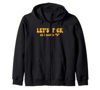 Let's F CK All I Need is U - Humour Amusant Sweat à Capuche