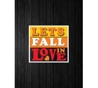 LETS FALL IN LOVE | Grateful Journal: Cultivate Daily Appreciation for Joyful Reflection and Self-Love