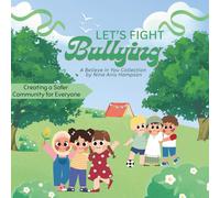 Let's Fight Bullying: Creating a Safer Community for Everyone