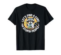 Let's Find A Cure for Stupid People Funny Raton Laveur Art T-Shirt