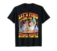 Let's Find A Cure for The Stupid Blagues sur Le Sarcasme T-Shirt