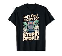 Let's Find A Cure for The Stupid Blagues sur Le Sarcasme - T-Shirt