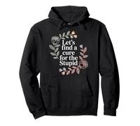 Let's Find A Cure for The Stupid Sarcasm Jokes - Sweat à Capuche