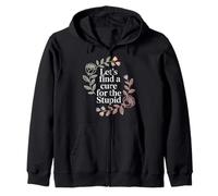Let's Find A Cure for The Stupid Sarcasm Jokes - Sweat à Capuche
