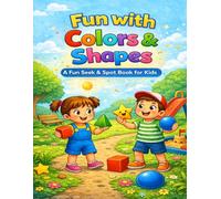 Let's Find Colors and Shapes: A Fun Seek, Spot & Learn Adventure for Kids
