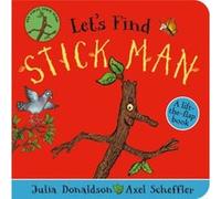 Let's Find Stick Man: A lift-the-flap board book: 1