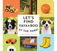 Let's Find Yaya and Boo at the Park!: A Hide-and-seek Adventure