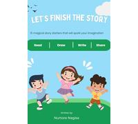 Let's Finish the Story: 15 Story Starters for Kids to Imagine and Create