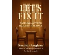 LET'S FIX IT: Tackling the Tough Seasons in Marriage