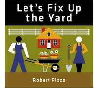 Lets Fix Up the Yard by Robert Pizzo Robert Pizzo (Auteur)