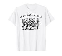 Let's Form A Cult - Drôle rétro humour satire T-Shirt