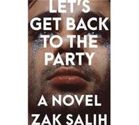 Lets Get Back to the Party by Zak Salih & Read by Will Damron & Read by Michael Crouch Zak Salih Read by Will Damron Read by Michael Crouch (Auteur)