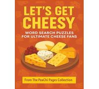 Let's Get Cheesy: Word Search Puzzles for Ultimate Cheese Fans