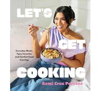 Let's Get Cooking: Everyday Meals, Tipsy Favorites and Comfort Food Cravings (A Cookbook)