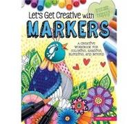 Lets Get Creative With Markers Angelea Van Dam, (Auteur)