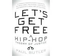 Let's Get Free Paul Butler (Auteur)
