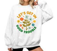 Lets Get In Good Trouble Sweatshirt Floral Graphic Shirts pour femmes, blanc, M