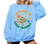 Lets Get In Good Trouble Sweatshirt Floral Graphic Shirts pour femmes, Bleu (Carolina blue), L