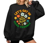 Lets Get In Good Trouble Sweatshirt Floral Graphic Shirts pour femmes, Noir , S