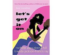 Let's Get It on Brenda Jackson, Donna Hill, Francis Ray, Rochelle Alers (Auteur)