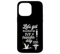 Let's Get Knocked up Transfert Day FIV Maman Fertilité Femmes Coque pour iPhone 14 Pro Max