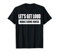 Let's Get Loud/Faisons du Bruit - Faites du Son T-Shirt Graphique avec Valeur
