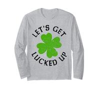 Let's Get Lucked Up Shamrock St. Patrick Day Irish Funny Manche Longue