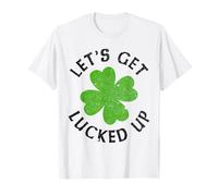 Let's Get Lucked Up Shamrock St. Patrick Day Irish Funny T-Shirt