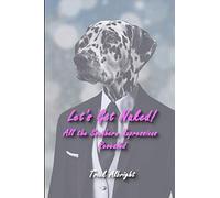 Let's Get Naked!: All The Southern Expressions Revealed