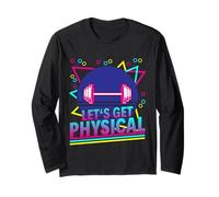 Lets Get Physical - Gym Fitness Années 80 Workout Manche Longue