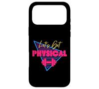 Lets Get Physical Workout Gym Totally Rad Retro 80'S Coque pour iPhone 17 Pro Max