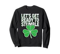 Let's Get Ready to Stumble Chemise Homme Femme St Patrick Sweatshirt