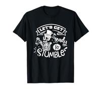 Let's Get Ready to Stumble Skull Humour T-Shirt