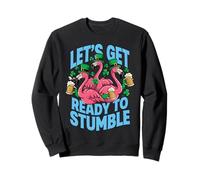Lets Get Ready to Stumble St Patrick Day Flamants Roses Sweatshirt