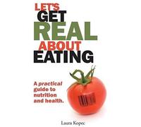 Let's Get Real About Eating
