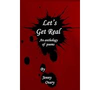 Let's Get Real: an anthology of poems