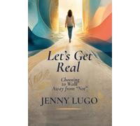 Let's Get Real: Choosing to Walk Away from "Not"