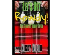 Let's Get Rowdy!: The Story of Roddy Piper
