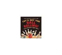 Let's Get The Ball Rolling! Easy-To-Remember English Idioms - Language Book For Kids Children's Esl Books